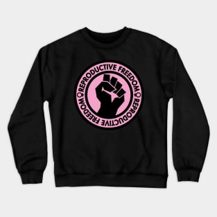 Demand Reproductive Freedom - Raised Clenched Fist - pink Crewneck Sweatshirt